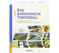 Basi agronomiche-Gestione e valorizzazione. Per gli Ist. tecnici. Con e-book. Con espansione online