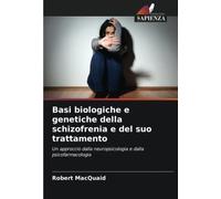 Basi biologiche e genetiche della schizofrenia e del suo trattamento: Un approccio dalla neuropsicologia e dalla psicofarmacologia