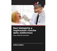 Basi biologiche e implicazioni cliniche della metformina: Come medicinale intracanale