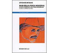Libri Eftichios Bitsakis - Basi Della Fisica Moderna. La Svolta Neorealista Nell