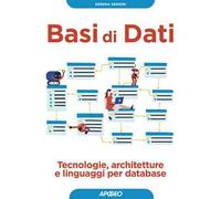 Basi di dati. Tecnologie, architetture e linguaggi per database