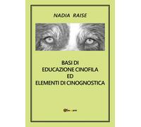 Basi di educazione cinofila ed elementi di cinognostica - 2018 -