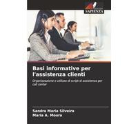 Basi informative per l'assistenza clienti: Organizzazione e utilizzo di script di assistenza per call center