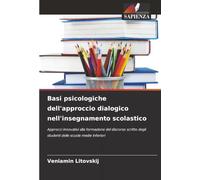 Basi psicologiche dell'approccio dialogico nell'insegnamento scolastico: Approcci innovativi alla formazione del discorso scritto degli studenti delle scuole medie inferiori