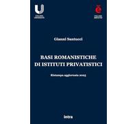 Libri Gianni Santucci - Basi Romanistiche Di Istituti Privatistici