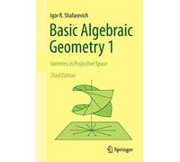 Igor R. Shafarevich Miles Reid Basic Algebraic Geometry 1 (Tascabile)