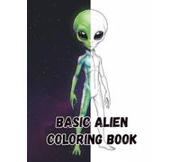 Basic Alien Coloring Book : Teen and Adult Coloring Book