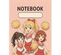 Basic, Anime Cheerleader Style, Composition Notebook 8.5/11 inch: Cute and Colorful, 100 lined pages plus weekly homework space Notebook for girls