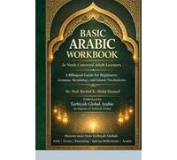 Basic Arabic Workbook for Newly Converted Adult Learners: A Bilingual Guide for Beginners: Grammar, Morphology, and Islamic Vocabularies