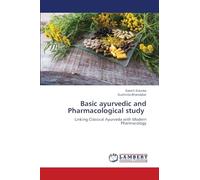 Basic ayurvedic and Pharmacological study: Linking Classical Ayurveda with Modern Pharmacology