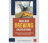 Basic Beer Brewing Calculations: Beer maths all homebrewers should know and use