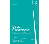 Basic Cantonese: A Grammar and Workbook