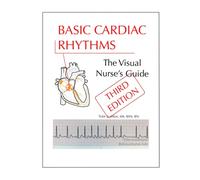 Basic Cardiac Rhythms: The Visual Nurse's Guide 3RD EDITION