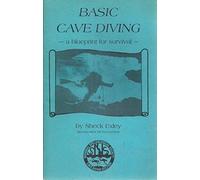 Basic Cave Diving: A Blueprint for Survival
