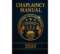 Basic Chaplaincy Manual: Foundations and Protocols for Integral Ministry