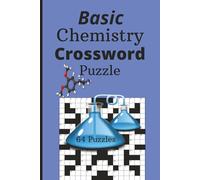 Basic Chemistry Crossword Puzzle: Test Your Knowledge with Atoms, Elements, and More | 64 Puzzles for Teachers, Educators, Students and Fun.