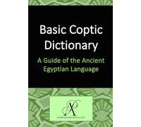 Basic Coptic Dictionary: A Guide of the Ancient Egyptian Language