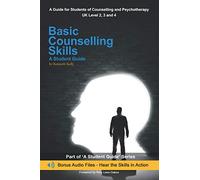 Basic Counselling Skills: A Student Guide