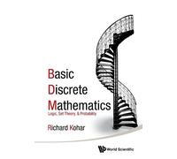 Basic Discrete Mathematics: Logic, Set Theory, And Probability (Tascabile)