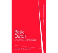 Basic Dutch: A Grammar and Workbook