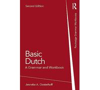 Jenneke A. Oosterhoff – Basic Dutch: A Grammar and Workbook – Tascabile