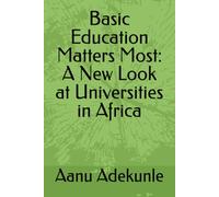 Basic Education Matters Most: A New Look at Universities in Africa