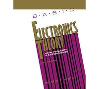 Basic Electronics Theory With Projects and Experiments