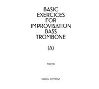 BASIC EXERCICES FOR IMPROVISATION BASS TROMBONE (A): TOKYO