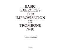 BASIC EXERCICES FOR IMPROVISATION IN TROMBONE N-10: TOKYO