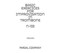BASIC EXERCICES FOR IMPROVISATION IN TROMBONE N-133: GRANADA