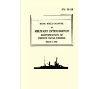 Basic Field Manual Military Intelligence FM 30-53: Identification of French Naval Vessels (March 7, 1942)