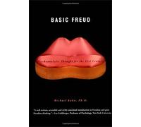 Basic Freud: Psychoanalytic Thought for the Twenty First Century