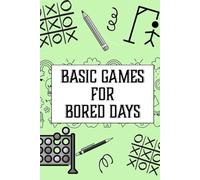 Basic Games for Bored Days: A 200 page book filled with basic games to play with a friend to keep you busy during those boring moments in life.