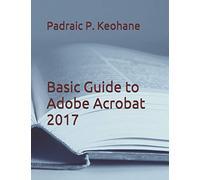 Basic Guide to Adobe Acrobat 2017