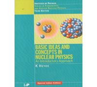 Basic Ideas And Concepts In Nuclear Physics: An Introductory Approach, 3Rd Edn (Series In Fundamental And Applied Nuclear Physics)