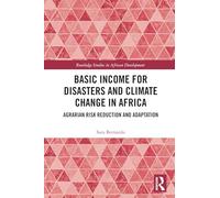 Basic Income for Disasters and Climate Change in Africa: Agrarian Risk Reduction and Adaptation