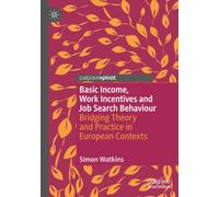 Basic Income, Work Incentives and Job Search Behaviour: Bridging Theory and Practice in European Contexts