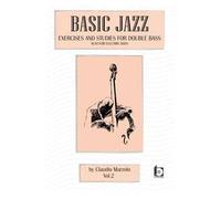 Basic jazz. Exercises and studies for double bass. Also for elettric bass. Con CD-Audio. Vol. 2