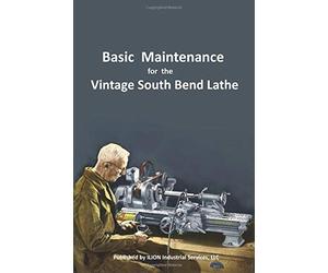 Basic Maintenance for the Vintage South Bend Lathe