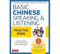 Basic Mandarin Chinese Speaking & Listening Practice Book: A Workbook for Beginning Learners of Spoken Chinese (Audio Recordings Included)