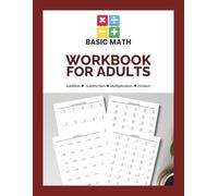 BASIC MATH WORKBOOK for Adults | 3000+ Questions & Answers | Addition ♦ Subtraction ♦ Multiplication ♦ Division