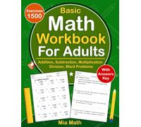 Basic Math Workbook For Adults With Addition, Subtraction, Multiplication, Division, Word Problems: Daily Math Practice Workbook For Adults With 1500 ... For Adults | Math Worksheets For Adults