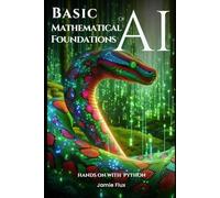 Basic Mathematical Foundations of AI: Hands on with Python