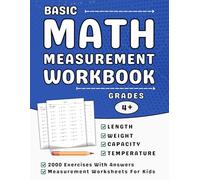 Basic Measurement Workbook For Grade 4+ With Length, Weight, Capacity & Temperature: Measurement Practice Workbook For Kids (Ages 9-12) With More Than 2000 Exercises With Answers