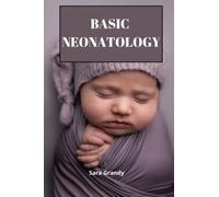 BASIC NEONATOLOGY: A Pocket Comprehensive Summary Handbook, Revision and Reference Guide for Review and Essentials of Neonatology