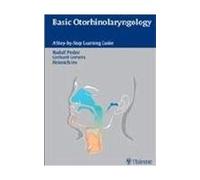 Basic Otorhinolaryngology: A Step - by - Step Learning Guide