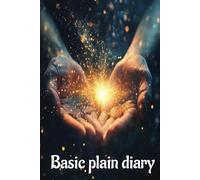 Basic plain diary: your ultimate tool for daily reflections, thoughts, and goals, artist Inspiration, or capture your artistic vision
