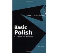 Basic Polish: A Grammar and Workbook