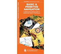 Basic & Primitive Navigation: A Waterproof Folding Guide to Wilderness Skills & Techniques (Pathfinder Outdoor Survival Guide Series)