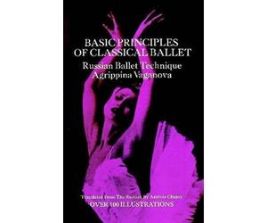Basic Principles of Classical Ballet by Agrippina Vaganova (1969-06-01)
